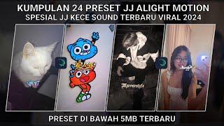 KUMPULAN 24 PRESET JJ ALIGHT MOTION SPESIAL JJ KECE SOUND TERBARU VIRAL 2024 | PRESET DI BAWAH 5 MB