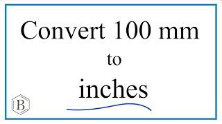 Convert 100 Millimeters to Inches