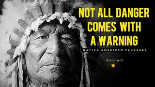 Native American Proverbs that will touch your soul.