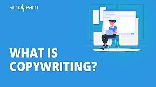 What Is Copywriting? | Content Writing Tutorial For Beginners 2022 | Copywriting 2022 | Simplilearn