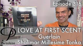 Guerlain Shalimar Millesime Tonka perfume review on Persolaise Love At First Scent episode 316