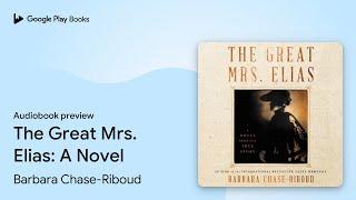 The Great Mrs. Elias: A Novel by Barbara Chase-Riboud · Audiobook preview