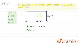 The length and breadth of a rectangle are 21 cm and 20 cm respectively. Find its area (in cm^(2)...