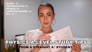 a-level physics tips from a straight a* student