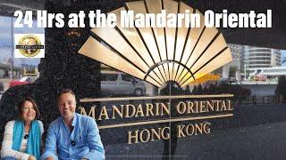 24 Hours at the iconic Mandarin Oriental, Hong Kong  - Was it worth the Hype?