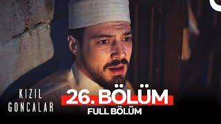 Kızıl Goncalar 26. Bölüm