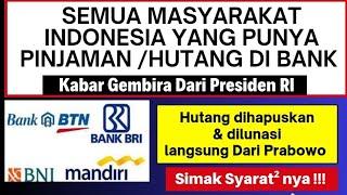 HUTANG DI BANK HIMBARA DILUNASI & DIHAPUSKAN ! LANGSUNG DARI PRABOWO, SIMAK SYARATNYA