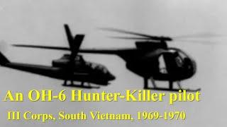 An OH-6 (Loach) Hunter-Killer Pilot in Vietnam: Quan Loi, III Corps, 1969-1970