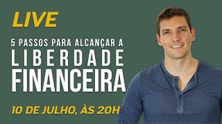 Viver de Renda | 5 passos para alcançar a liberdade financeira