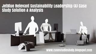 JetBlue Relevant Sustainability Leadership A Harvard Case Study Solution & Online Case Analysis