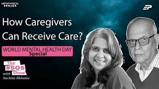 CAREGIVERS NEED CARE TOO!! FT: AMRIT BAKSY, BHAVANA ISSAR | The SOS Show | Mental Health podcast