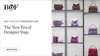 The New Era of Designer Bags: Redefining Leather Goods | #BoFMasterclass