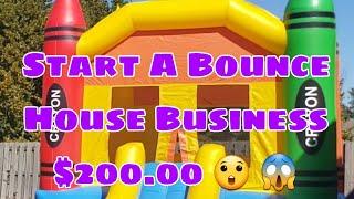 START A BOUNCE HOUSE BUSINESS WITH ONLY $200.00  