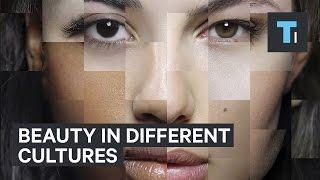 Beauty Defined By Different Cultures