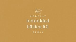 JV Podcast | Ep.84 | Feminidad biblica 101 recap