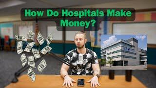 The Economics of Healthcare: How Hospitals Make Money Explained