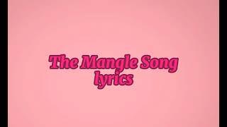 The Mangle Song [lyrics]