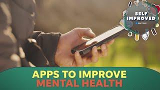 A psychologist reveals the best apps to improve your mental health | SELF IMPROVED