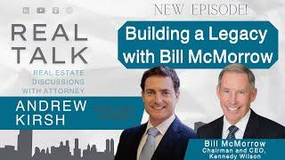 Building a Legacy with Bill McMorrow, Chairman and CEO of Kennedy Wilson