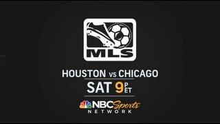 Houston Dynamo vs Chicago Fire on NBCSN | July 27th at 9:00pm ET