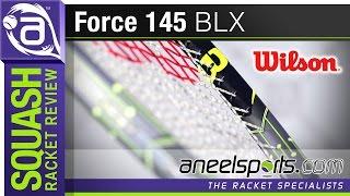 WILSON Force 145 BLX Squash Racket Review - AneelSports.com