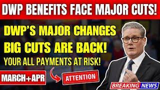 URGENT: DWP Benefits Set to Face Major Cuts in Two Weeks: Full List of Benefits at Risk!