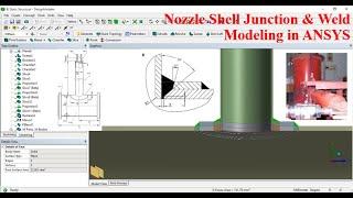 Nozzle Shell Junction & Weld Modeling in ANSYS Design modeler