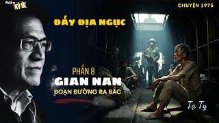 Đáy Địa Ngục - Phần 8 - Gian Nan Đoạn Đường Ra Bắc. Trên Những Toa Tàu Chở Súc Vật | Miền Ký Ức