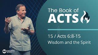 Acts 6:8-15 - Wisdom and the Spirit