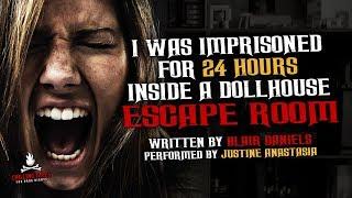 "I Was Imprisoned For 24 Hours Inside a Dollhouse Escape Room" Creepypasta  Scary Stories