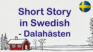 Short Story in Swedish - Dalahästen | Swedish Podcast