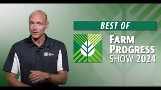 Best of Farm Progress Show 2024