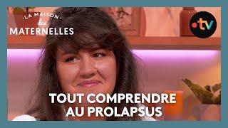 Tout comprendre au prolapsus - La Maison des maternelles #LMDM