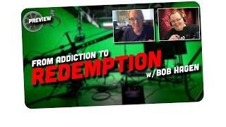 From Addiction to Redemption: Bob Hagen's Powerful Testimony (trailer)