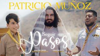 Patricio Muñoz - Seguir sus pasos - (VIDEO OFICIAL)