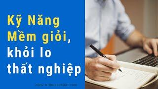Kỹ Năng Mềm là gì và tại sao nó lại quan trọng khi bạn đi phỏng vấn? | Tri thức nhân loại