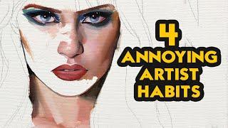 4 Annoying Artist Habits