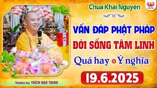 (Rất hay) Vấn Đáp Phật Pháp - Những câu hỏi vô cùng thực tế đời sống tâm linh - Thầy Thích Đạo Thịnh