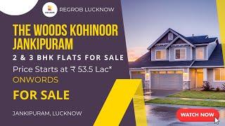 The Woods Kohinoor Jankipuram lucknow   +91 7428092718    2, 3 BHK Flats For Sale in Jankipuram