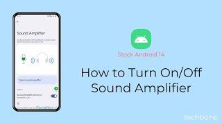 How to Turn On/Off Sound Amplifier [Android 14]