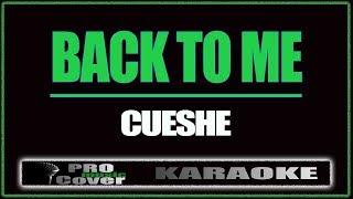 Back to me - CUESHE (KARAOKE)