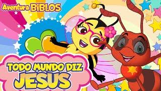 Todo Mundo diz Jesus - Aventura Biblos