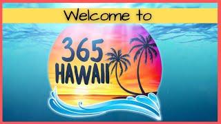 Welcome to the 365 Hawaii Intro