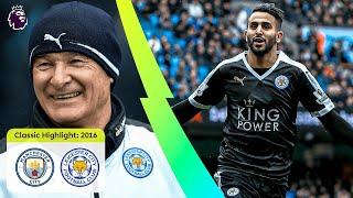 INCREDIBLE Riyad Mahrez Goal! | Man City 1-3 Leicester | Classic Premier League Highlights