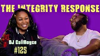 DJ CaliRoyce | The Integrity Response w/ CEO Khacki #125