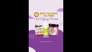 Best Coconut Oil Free Curl Defining Products for Coconut-sensitive hair