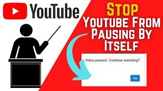 How To Stop Youtube From Pausing By Itself