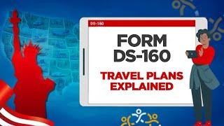 HOW to make travel plans and include travel information ️  DS-160 Form