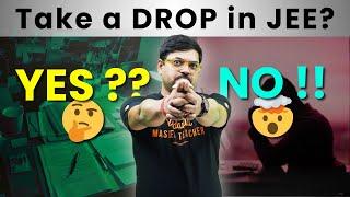 DROP लेना चाहिए या नहीं?  | Should I Take Drop for JEE 2025? | Harsh Sir