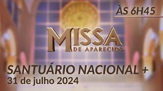 Missa | Santuário Nacional de Aparecida 6h45 31/07/2024